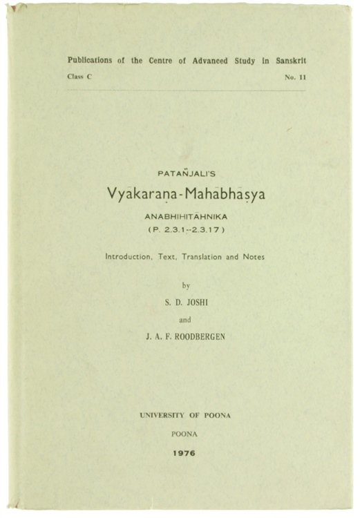 PATANJALI'S VYAKARANA-MAHABHASYA ANABHIHITAHNIKA (P. 2.3.1-2.3.17) Introduction, Text, Translation and Notes.