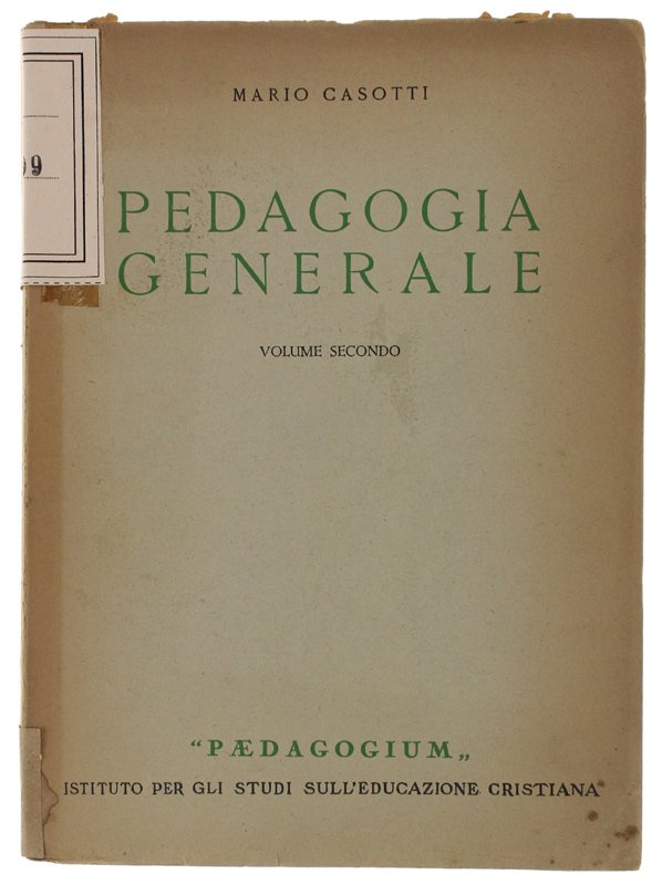 PEDAGOGIA GENERALE - Volume secondo. Metodologia pedagogica. Parte prima. L'esperienza …