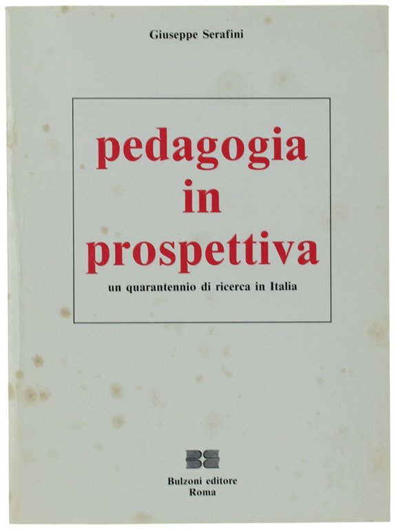 PEDAGOGIA IN PROSPETTIVA. Un quarantennio di ricerca in Italia.