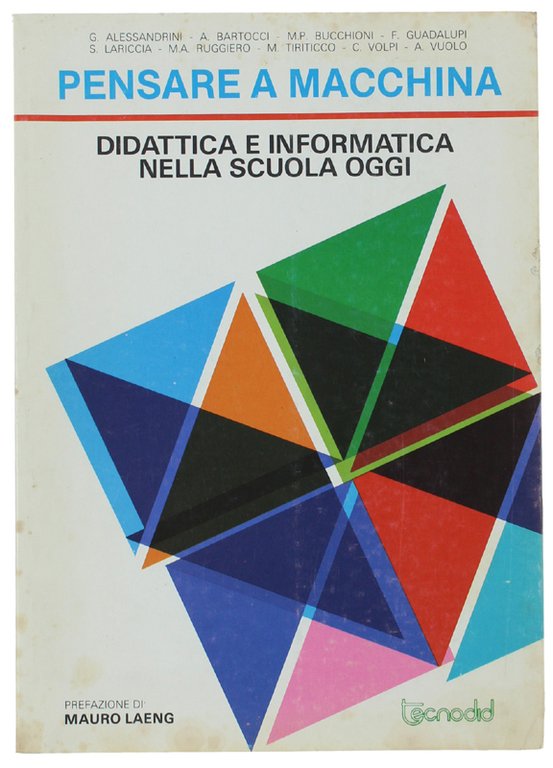 PENSARE A MACCHINA. Didattica e informatica nella scuola oggi.