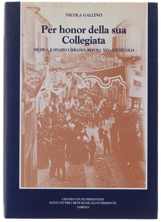 PER HONOR DELLA SUA COLLEGIATA. Musica e spazio urbano: Rivoli, …