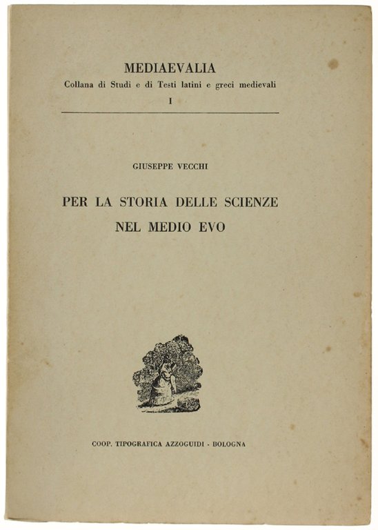 PER LA STORIA DELLE SCIENZE NEL MEDIOEVO.