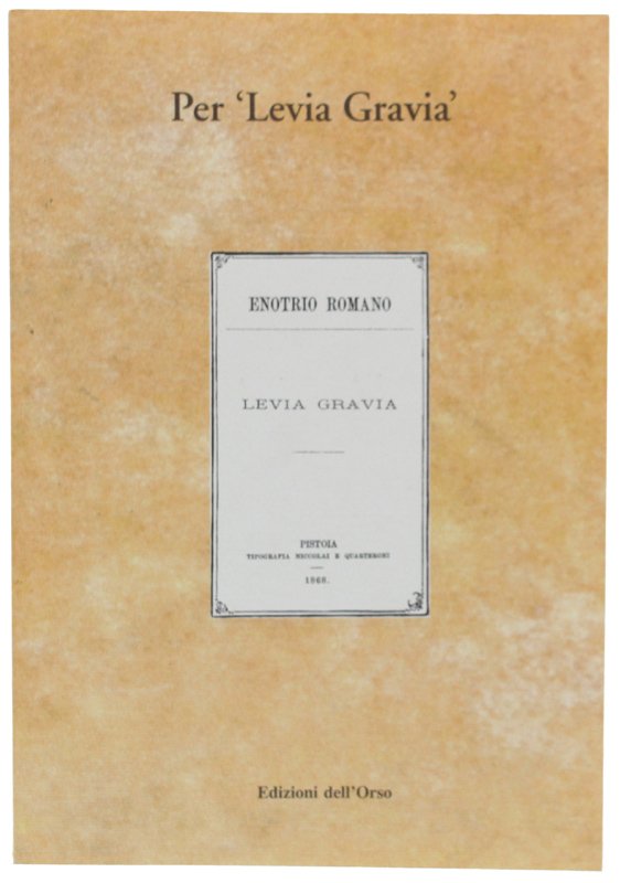 PER 'LEVIA GRAVIA'