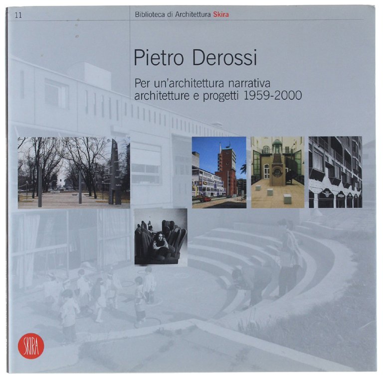 Per un'architettura narrativa: architetture e progetti 1959-2000.
