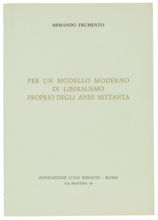 PER UN MODELLO MODERNO DI LIBERALISMO PROPRIO DEGLI ANNI SETTANTA.