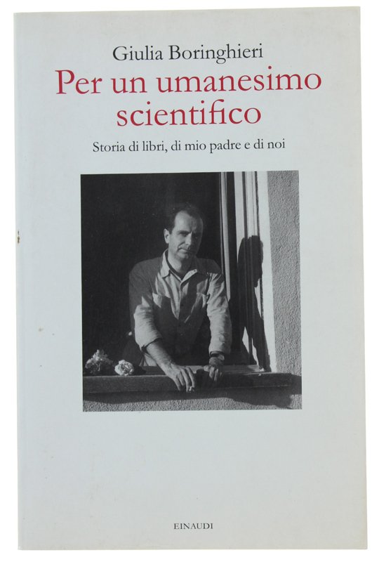 PER UN UMANESIMO SCIENTIFICO. Storia di libri, di mio padre …