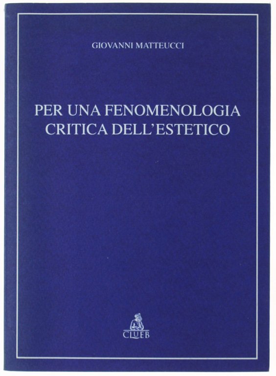PER UNA FEOMENOLOGIA CRITICA DELL'ESTETICO.