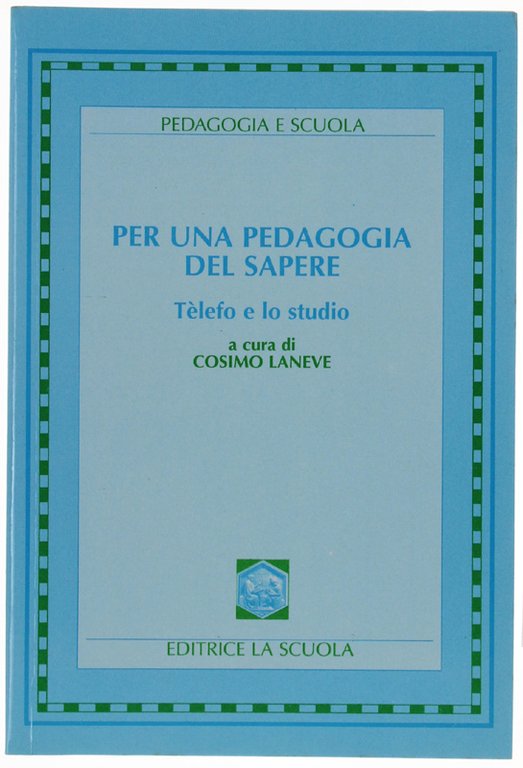 PER UNA PEDAGOGIA DEL SAPERE. Télefo e lo studio.