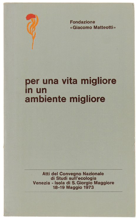 PER UNA VITA MIGLIORE IN UN AMBIENTE MIGLIORE. Atti del …