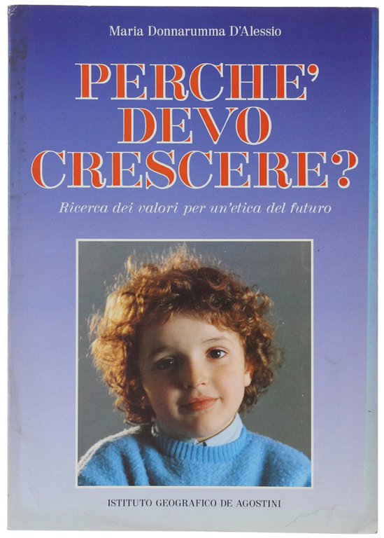 PERCHE' DEVO CRESCERE? Ricerca dei valori per un'etica del futuro.