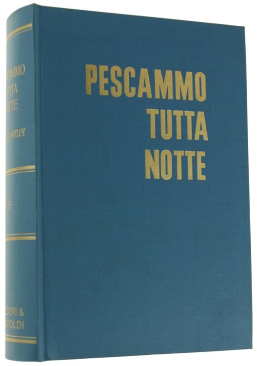 PESCAMMO TUTTA NOTTE. Romanzo. | Immagine Gallery 2
