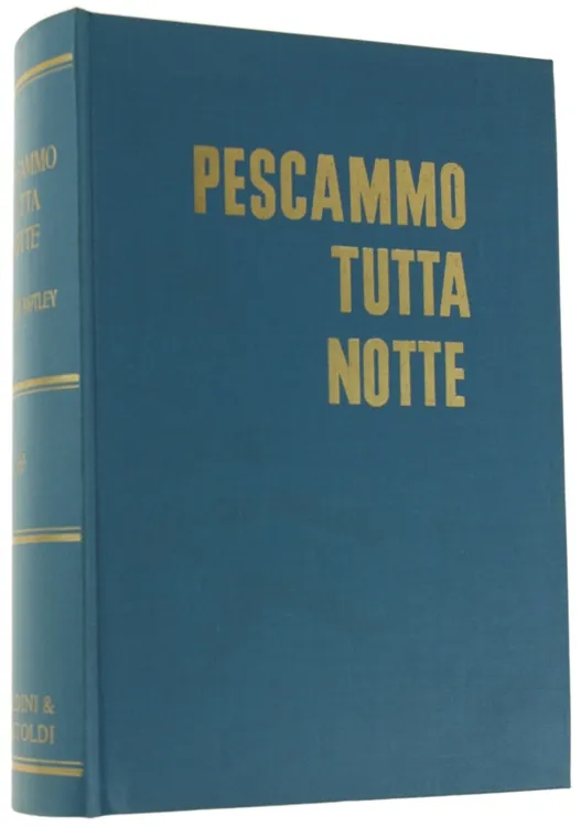 PESCAMMO TUTTA NOTTE. Romanzo. | Immagine Gallery 2