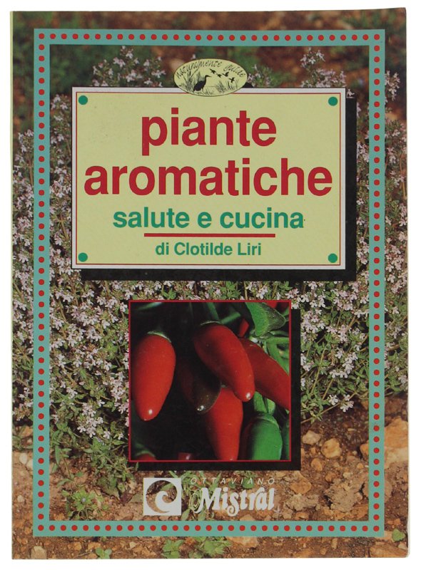 PIANTE AROMATICHE. Salute e cucina.