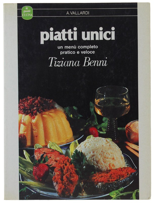 PIATTI UNICI. Un menù completo, pratico e veloce.