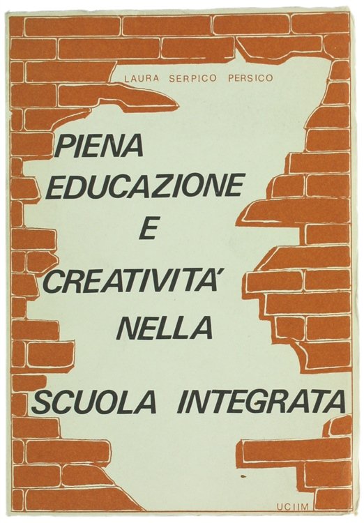 PIENA EDUCAZIONE E CREATIVITA' NELLA SCUOLA INTEGRATA.