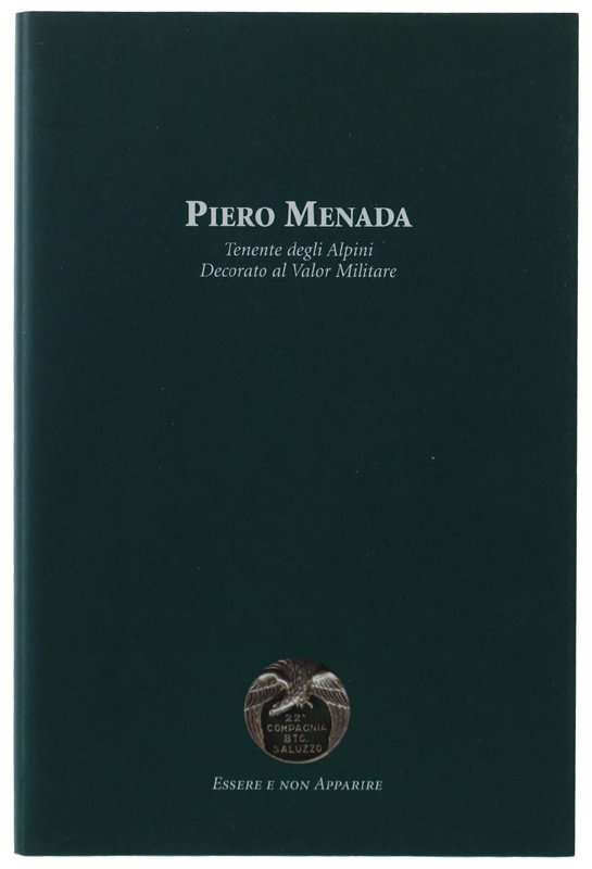 PIERO MENADA - Tenente degli Alpini decorato al Valor Militare