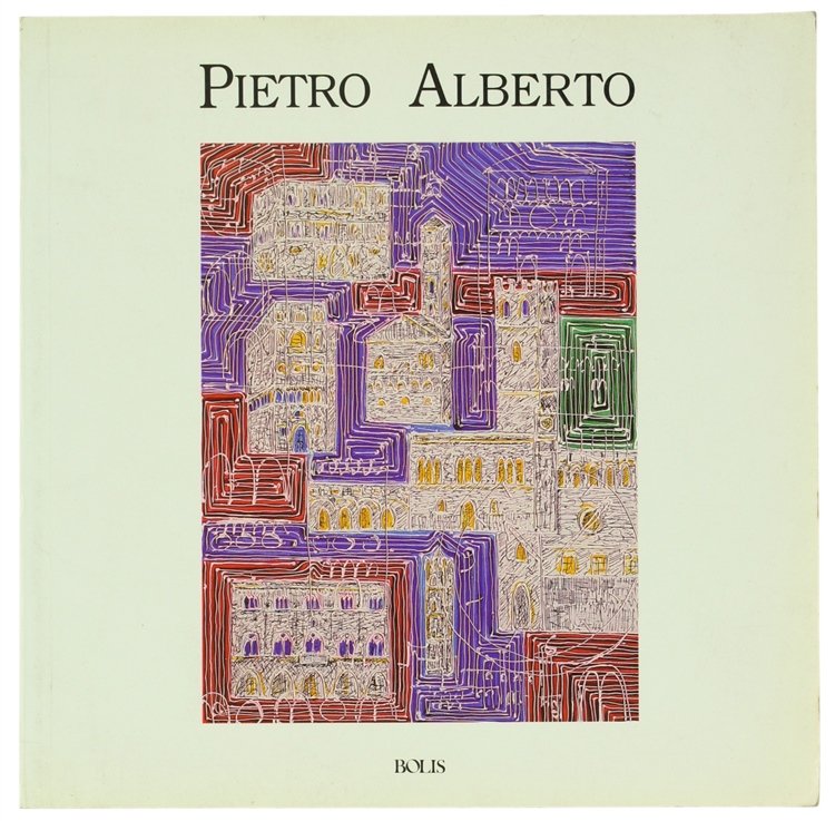PIETRO ALBERTO. Paesaggi innaturali.