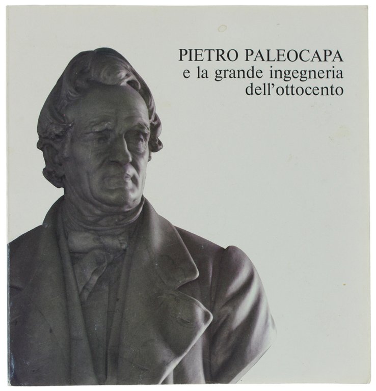 PIETRO PALEOCAPA E LA GRANDE INGEGNERIA DELL'OTTOCENTO. | Immagine Gallery 2