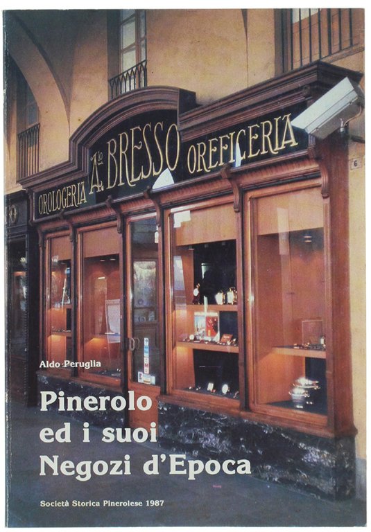 PINEROLO ED I SUOI NEGOZI D'EPOCA.
