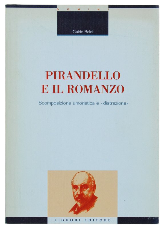 PIRANDELLO E IL ROMANZO - Scomposizione umoristica e «distrazione»