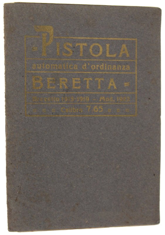 PISTOLA AUTOMATICA D'ORDINANZA BERETTA. Brevetto 1915-1919 - Modello 1922. Calibro …