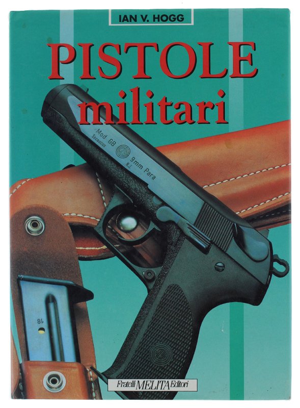 PISTOLE MILITARI E RIVOLTELLE