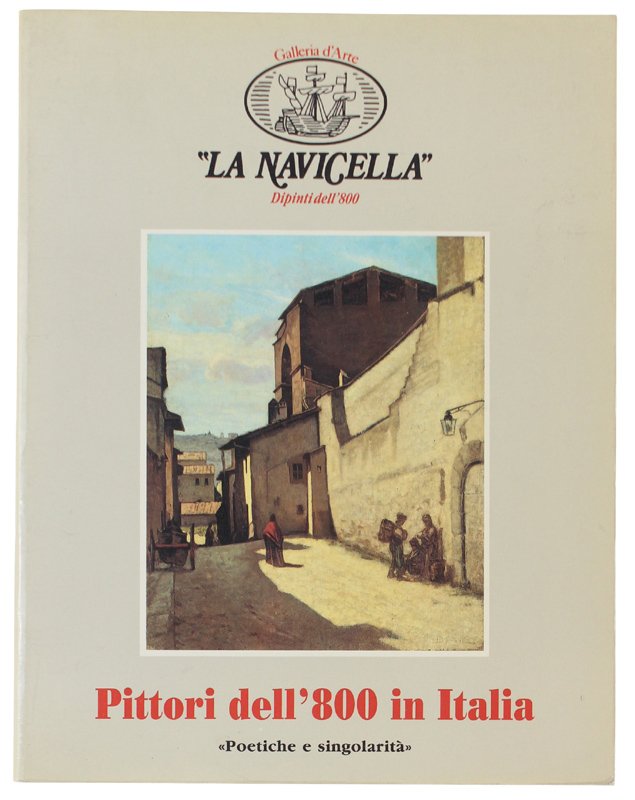 PITTORI DELL'800 IN ITALIA. Poetiche e singolarità.
