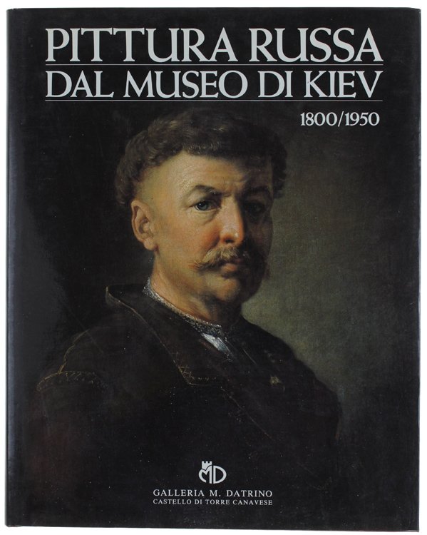 PITTURA RUSSA DAL MUSEO DI KIEV 1800/1950.