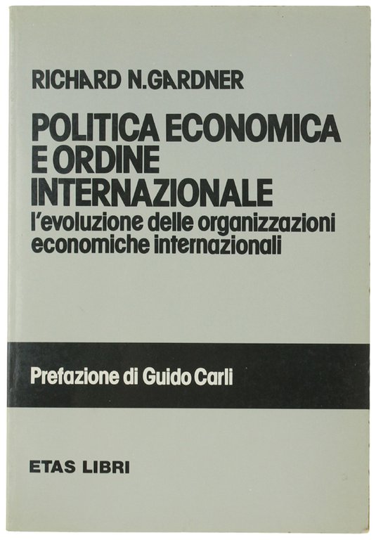 POLITICA ECONOMICA E ORDINE INTERNAZIONALE. L'evoluzione delle organizzazioni economiche internazionali. …