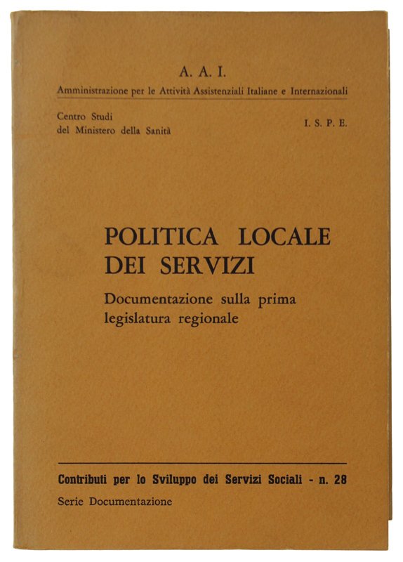 POLITICA LOCALE DEI SERVIZI. Documentazione sulla prima legislatura regionale.