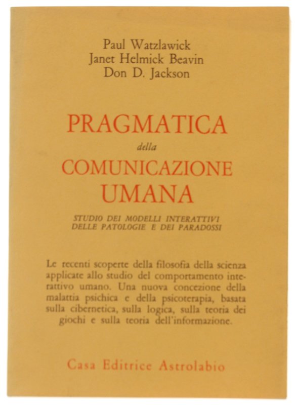 PRAGMATICA DELLA COMUNICAZIONE UMANA. Studio dei modelli interattivi delle patologie …