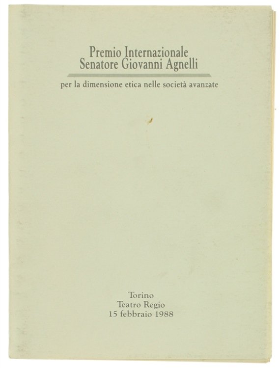 PREMIO INTERNAZIONALE SENATORE GIOVANNI AGNELLI. Per la dimensione etica nelle …