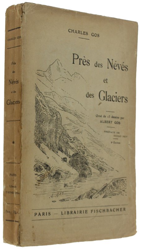 PRÈS DES NÉVÉS ET DES GLACIERS. Impressions Alpestres. 4me édition