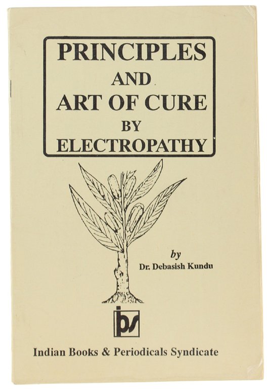 PRINCIPLES AND ART OF CURE BY ELECTROPATHY.