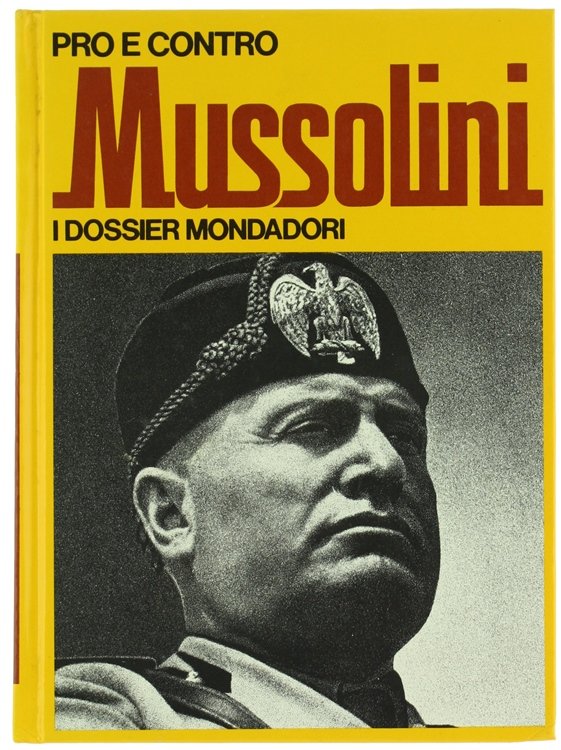 PRO E CONTRO MUSSOLINI.