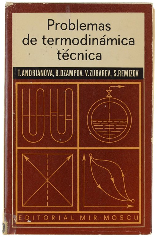 PROBLEMAS DE TERMODINAMICA TECNICA. Traducido del ruso por Antonio Molina …