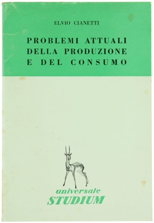 PROBLEMI ATTUALI DELLA PRODUZIONE E DEL CONSUMO.