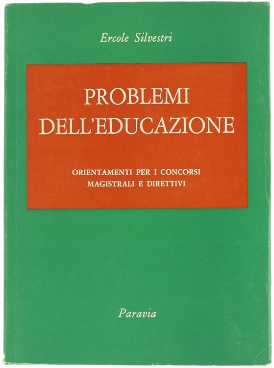 PROBLEMI DELL'EDUCAZIONE. Orientamenti per i concorsi magistrali e direttivi.