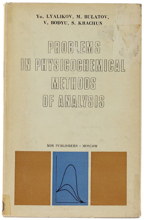 PROBLEMS IN PHYSICOCHEMICAL METHODS OF ANALYSIS.
