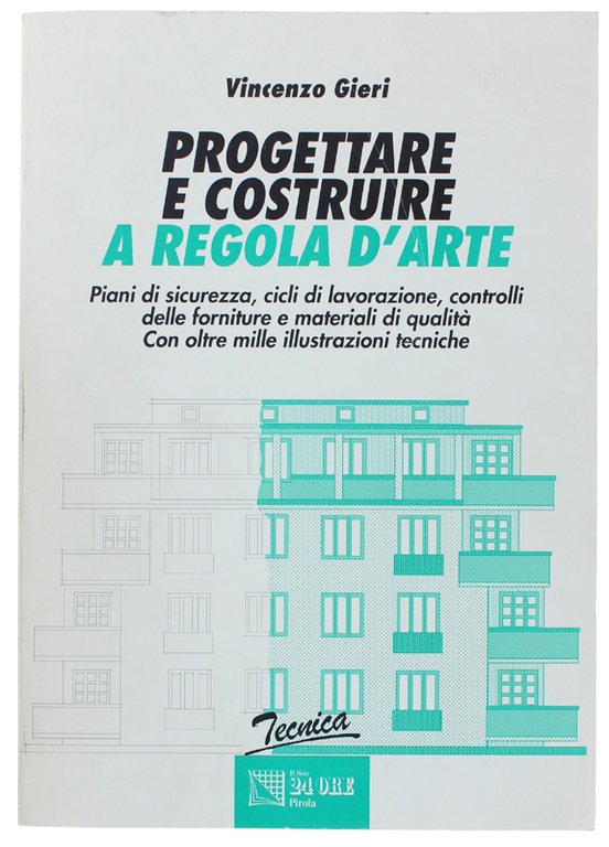 PROGETTARE E COSTRUIRE A REGOLA D'ARTE. Piani di sicurezza, cicli …