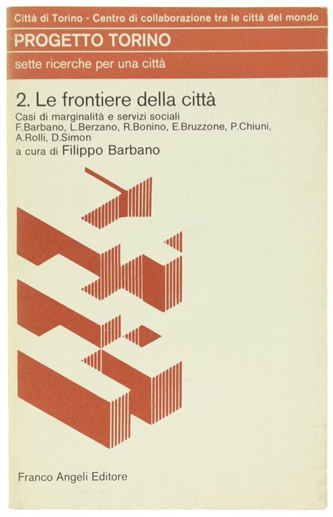 PROGETTO TORINO - 2. LE FRONTIERE DELLA CITTA'. Casi di …