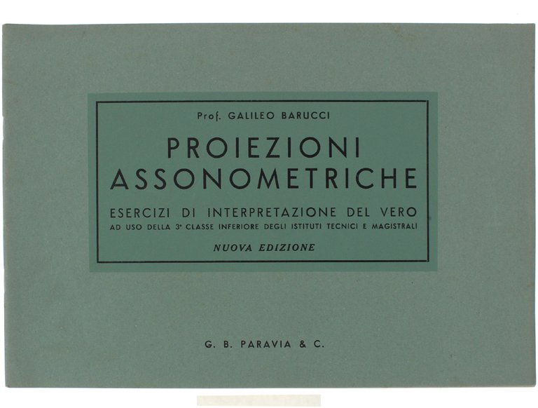 PROIEZIONI ASSONOMETRICHE. Esercizi di interpretazione del vero ad uso della …