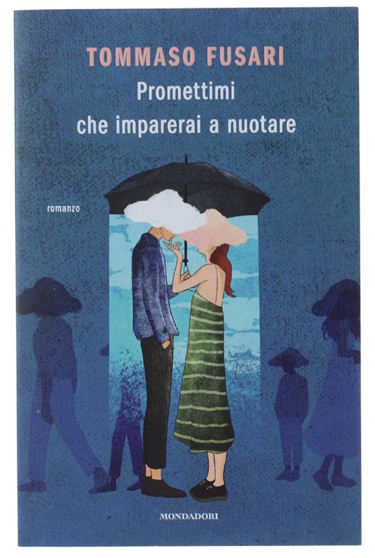 PROMETTIMI CHE IMPARERAI A NUOTARE [1a edizione, nuovo]