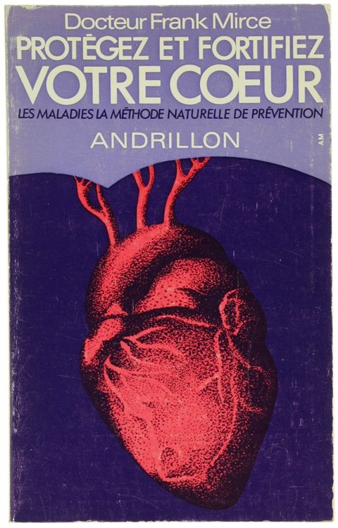 PROTEGEZ ET FORTIFIEZ VOTRE COEUR. Les maladies - La méthode …