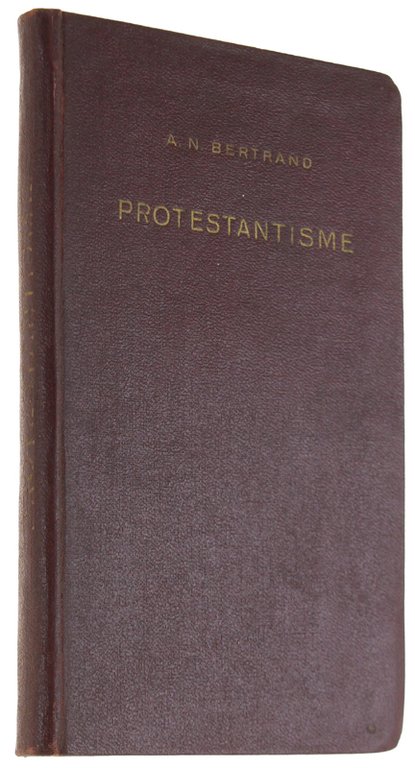 PROTESTANTISME. Simples notes sur quelques aspects du problème religieux.