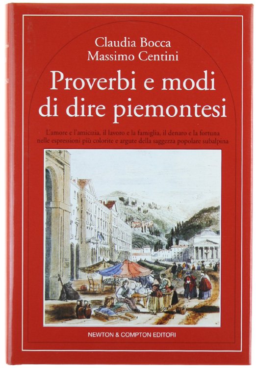 PROVERBI E MODI DI DIRE PIEMONTESI [1a edizione - come …
