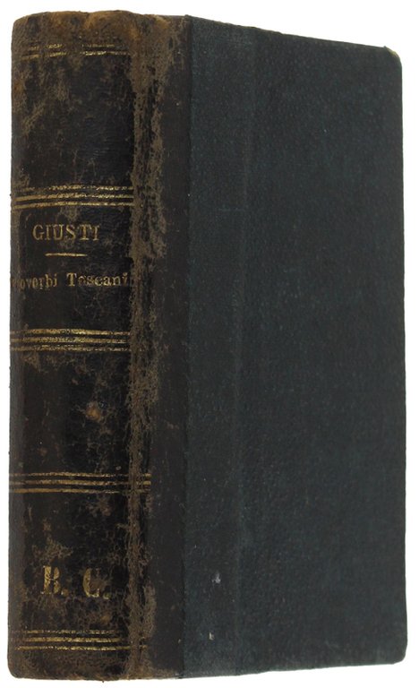 PROVERBI TOSCANI raccolti ed illustrati da Giuseppe Giusti - ampliati …