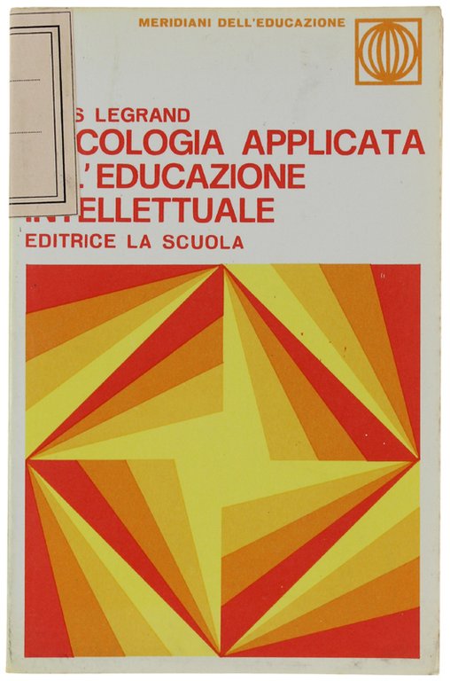 PSICOLOGIA APPLICATA ALL'EDUCAZIONE INTELLETTUALE.