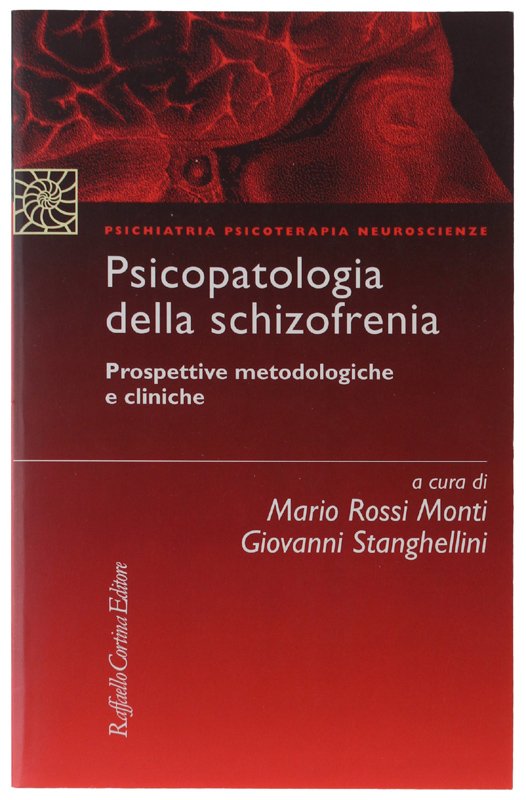 PSICOPATOLOGIA DELLA SCHIZOFRENIA. Prospettive metodologiche e cliniche [NUOVO]