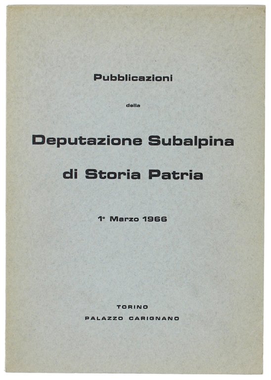 PUBBLICAZIONI DELLA DEPUTAZIONE SUBALPINA DI STORIA PATRIA - 1° Marzo … | Immagine Gallery 2